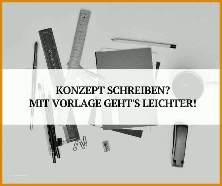 Unglaublich Wie Schreibt Man Ein Konzept Vorlage 940x788